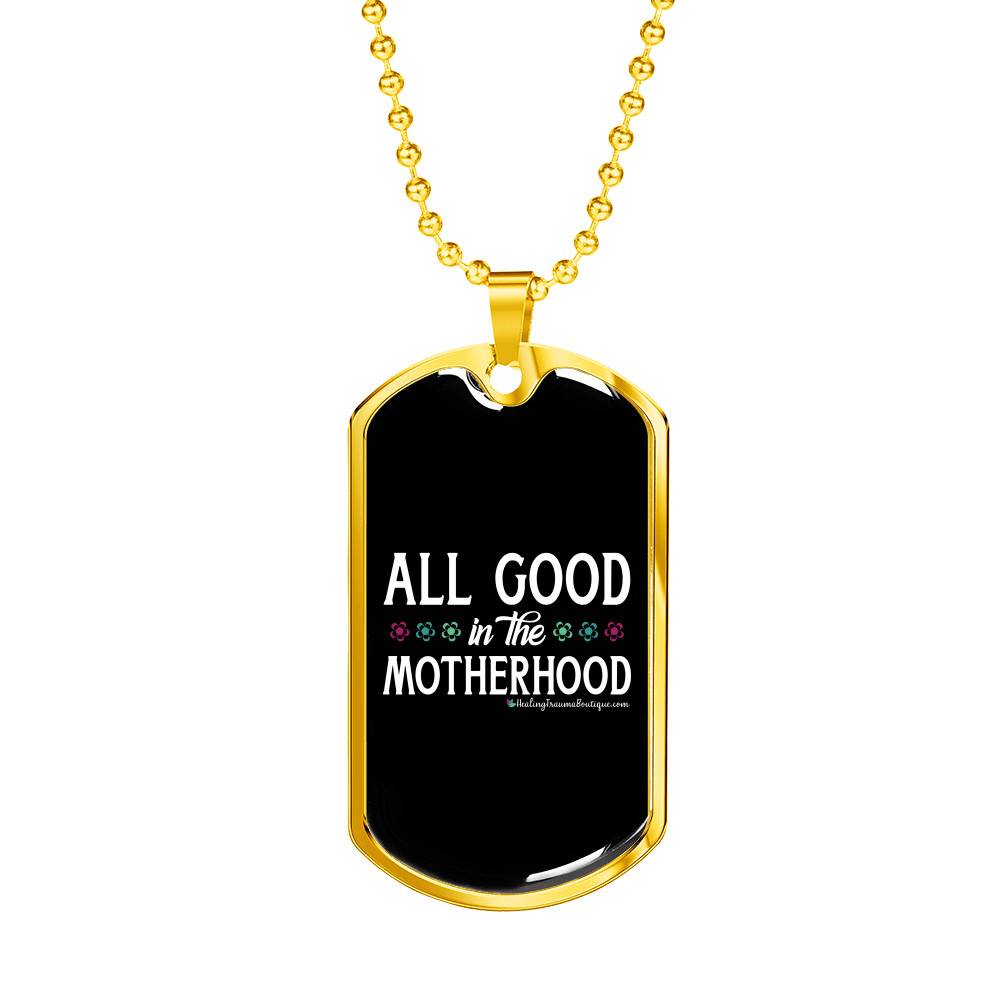 All Good in the Motherhood - Heal Thrive Dream Boutique