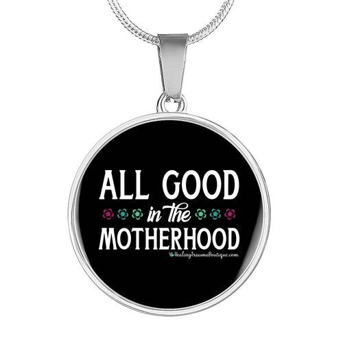 All Good in the Motherhood - Heal Thrive Dream Boutique