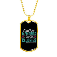 Load image into Gallery viewer, Count the Memories not the Calories - Heal Thrive Dream Boutique
