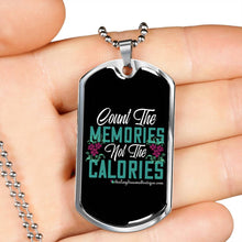 Load image into Gallery viewer, Count the Memories not the Calories - Heal Thrive Dream Boutique
