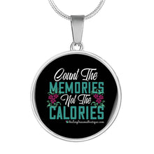 Load image into Gallery viewer, Count the Memories not the Calories - Heal Thrive Dream Boutique
