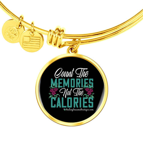 Count the Memories not the Calories - Heal Thrive Dream Boutique