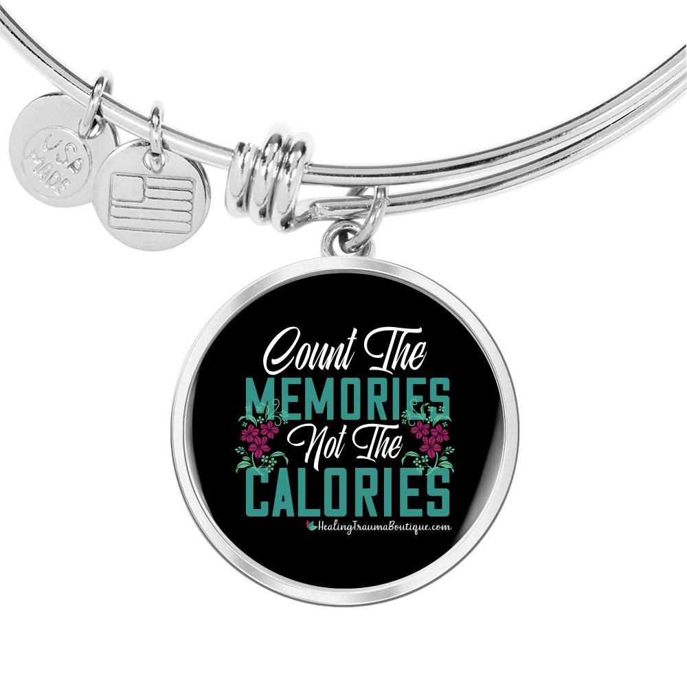 Count the Memories not the Calories - Heal Thrive Dream Boutique