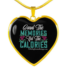 Load image into Gallery viewer, Count the Memories not the Calories - Heal Thrive Dream Boutique
