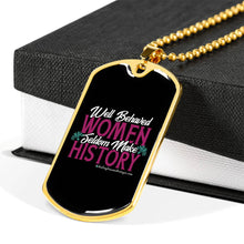 Load image into Gallery viewer, Well Behaved Women Seldom Make History - Heal Thrive Dream Boutique
