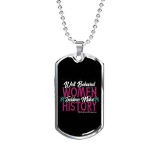 Load image into Gallery viewer, Well Behaved Women Seldom Make History - Heal Thrive Dream Boutique

