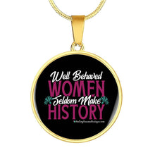 Load image into Gallery viewer, Well Behaved Women Seldom Make History - Heal Thrive Dream Boutique
