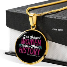 Load image into Gallery viewer, Well Behaved Women Seldom Make History - Heal Thrive Dream Boutique
