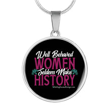 Load image into Gallery viewer, Well Behaved Women Seldom Make History - Heal Thrive Dream Boutique
