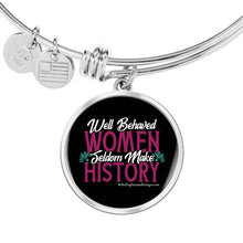 Load image into Gallery viewer, Well Behaved Women Seldom Make History - Heal Thrive Dream Boutique

