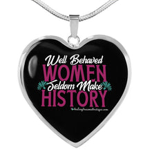 Load image into Gallery viewer, Well Behaved Women Seldom Make History - Heal Thrive Dream Boutique
