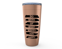Load image into Gallery viewer, Do More Of What Makes You Happy
