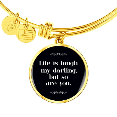 Life Is Tough My Darling But So Are You - Heal Thrive Dream Boutique
