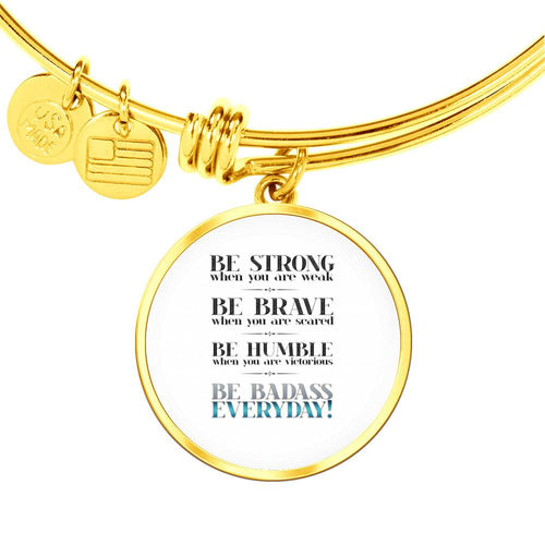 Be Strong, Be Brave, Be Humble - Heal Thrive Dream Boutique