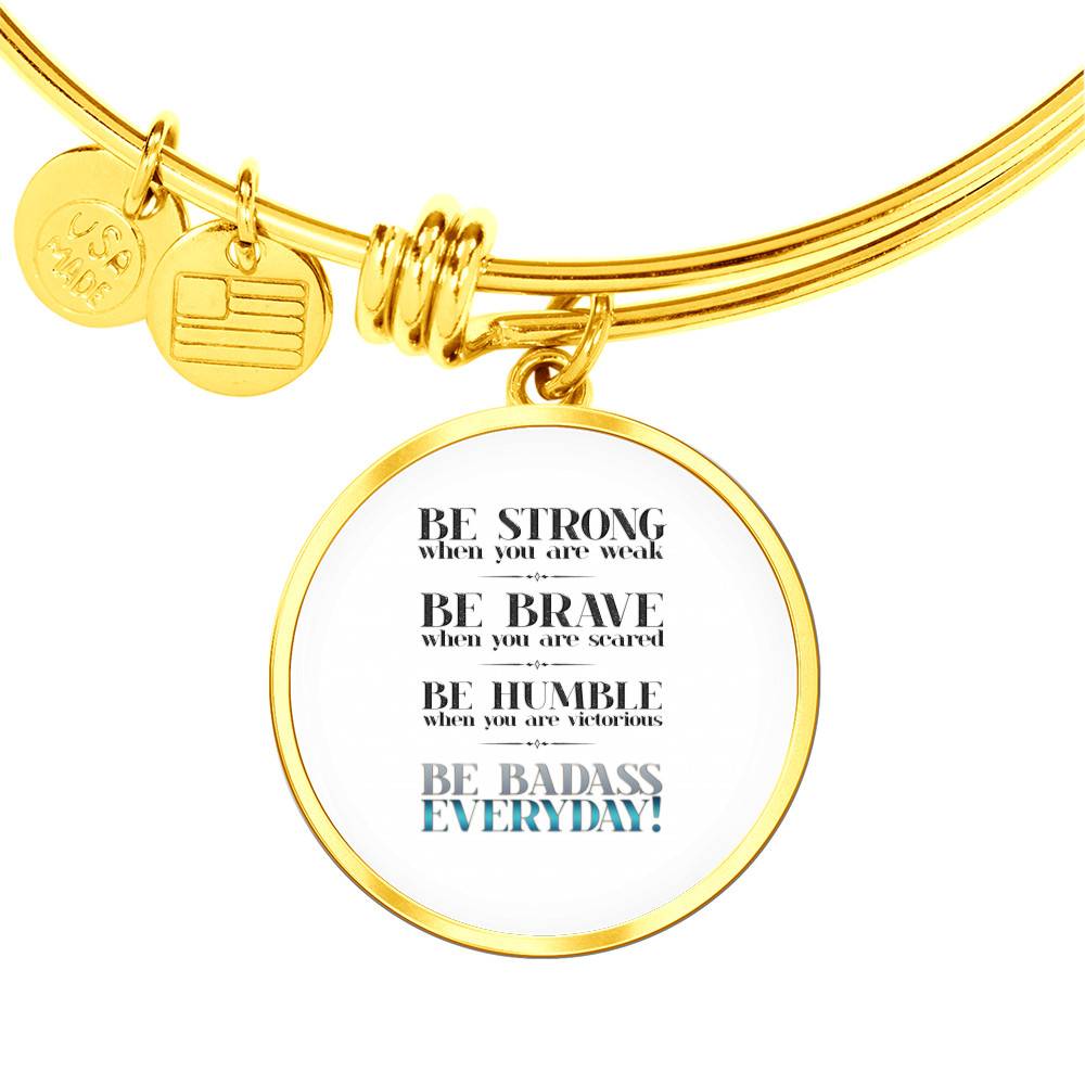 Be Strong, Be Brave, Be Humble - Heal Thrive Dream Boutique