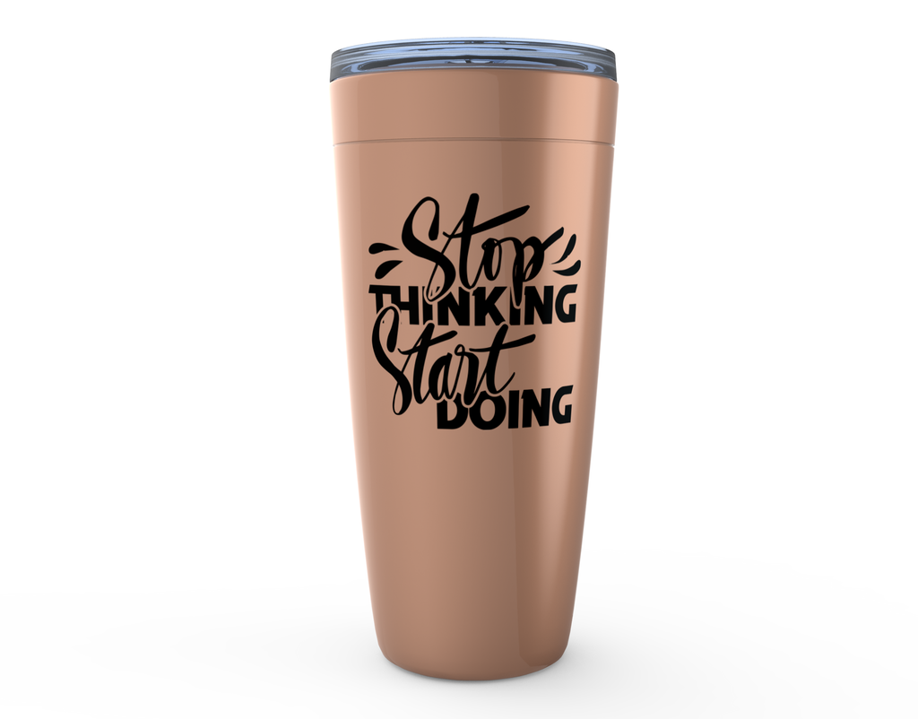 Stop thinking start doing