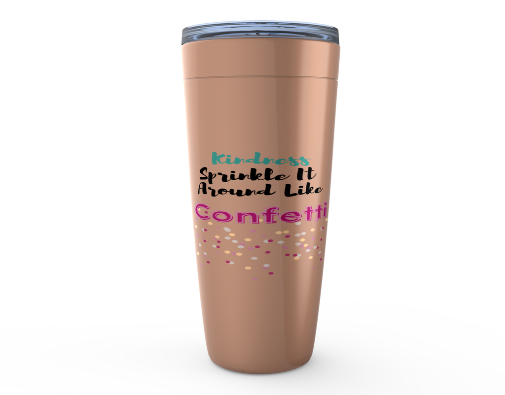 Kindness sprinkle it around like confetti