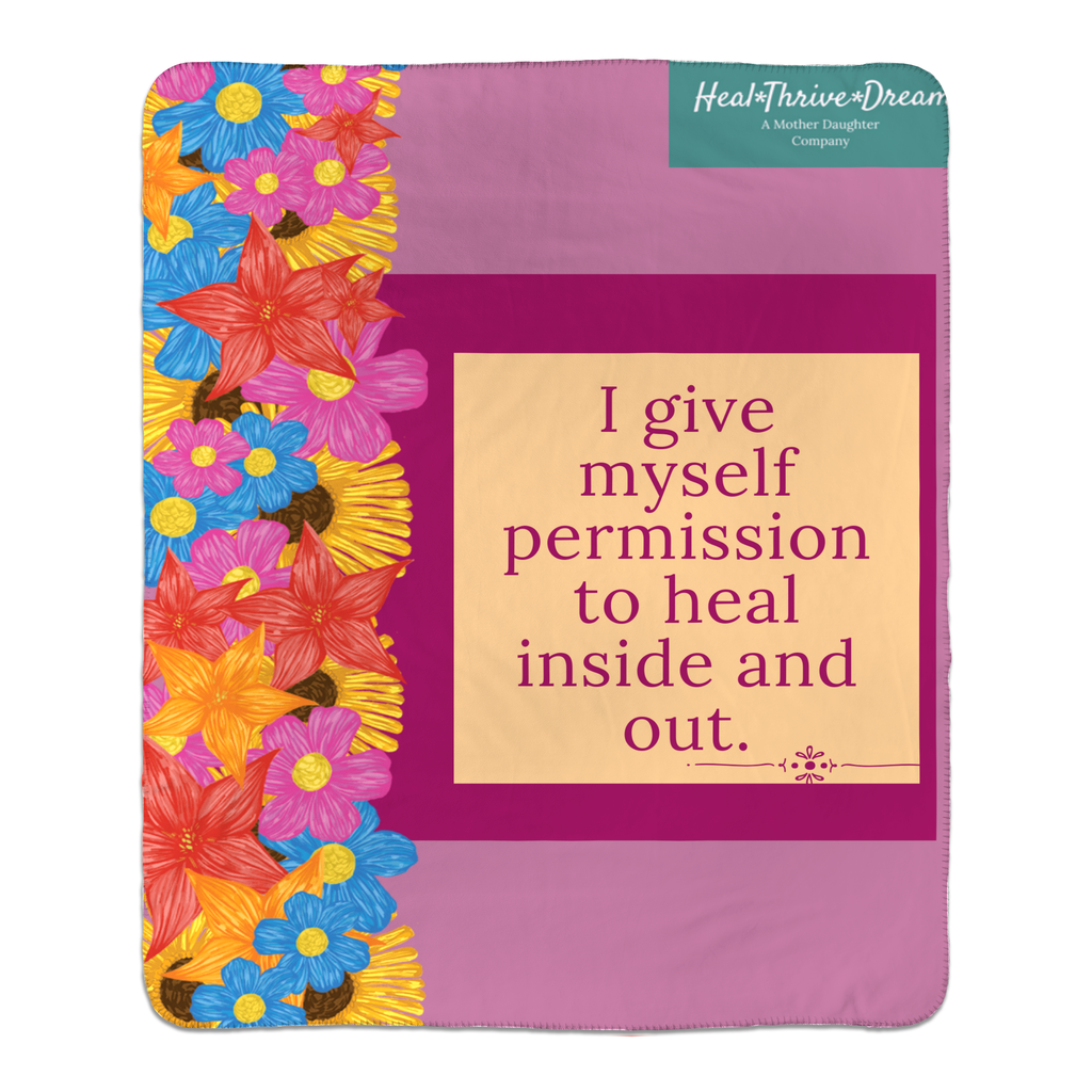 I give myself permission to heal inside and out.