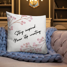 Load image into Gallery viewer, Stay inspired. Never stop creating

