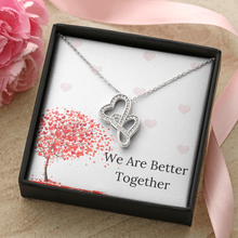 Load image into Gallery viewer, We Are Better Together
