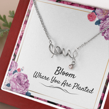 Load image into Gallery viewer, Bloom Where You Are Planted
