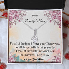 Load image into Gallery viewer, To my beautiful mom
