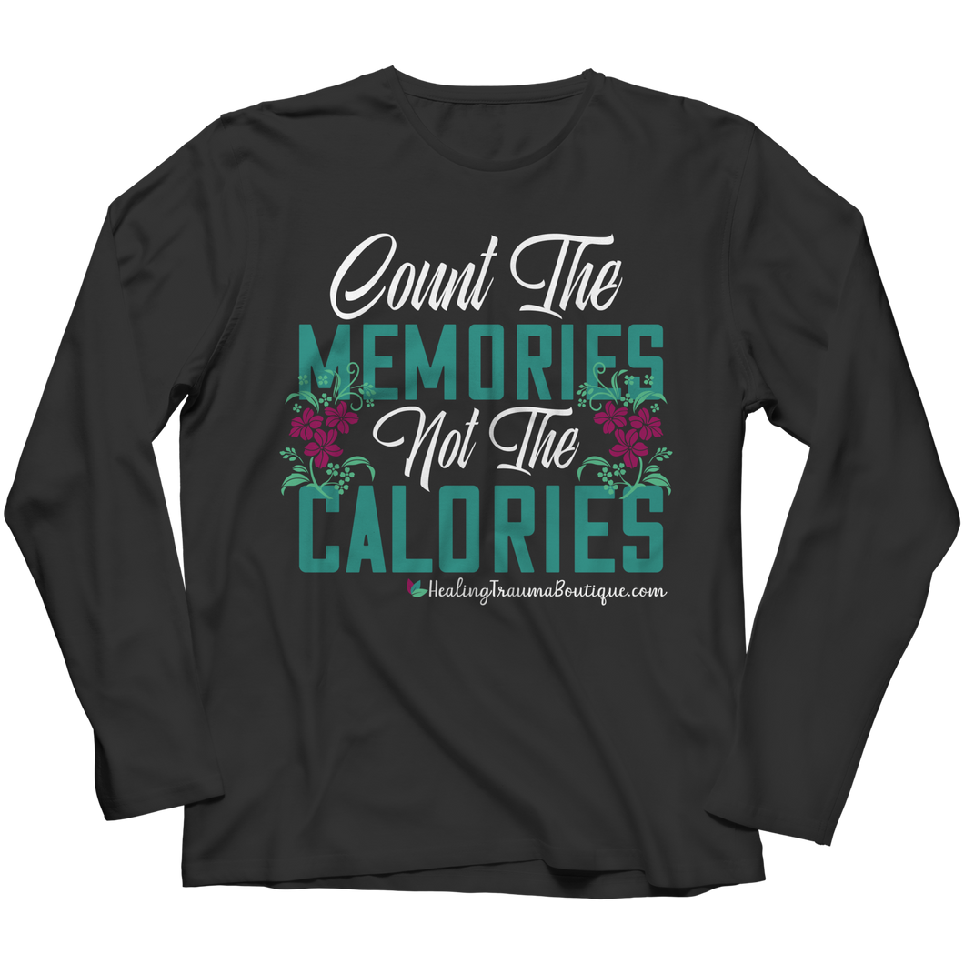 Count the Memories not the Calories - Heal Thrive Dream Boutique