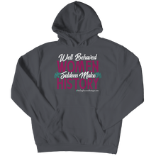 Load image into Gallery viewer, Well Behaved Women Seldom Make History - Heal Thrive Dream Boutique
