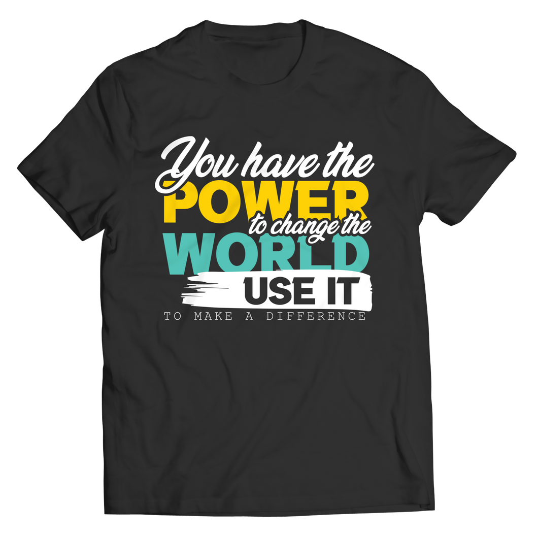 You Have The Power to Change the World