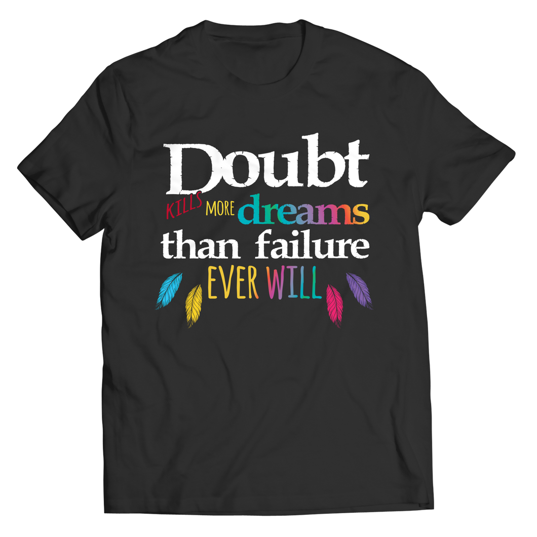 Doubts kill more dreams