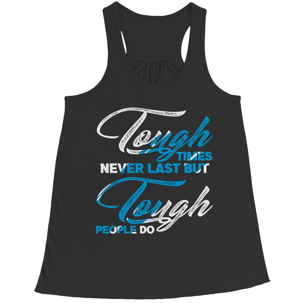 Tough Times Never Last Tough People Do