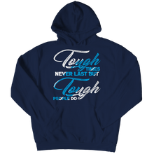 Load image into Gallery viewer, Tough Times Never Last Tough People Do
