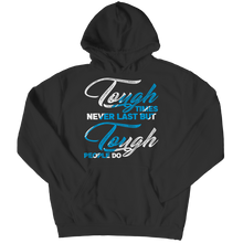 Load image into Gallery viewer, Tough Times Never Last Tough People Do
