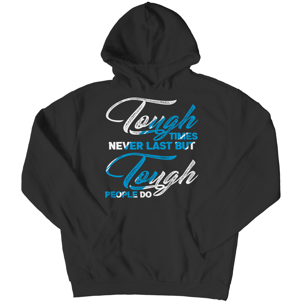 Tough Times Never Last Tough People Do