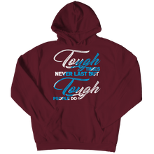 Load image into Gallery viewer, Tough Times Never Last Tough People Do
