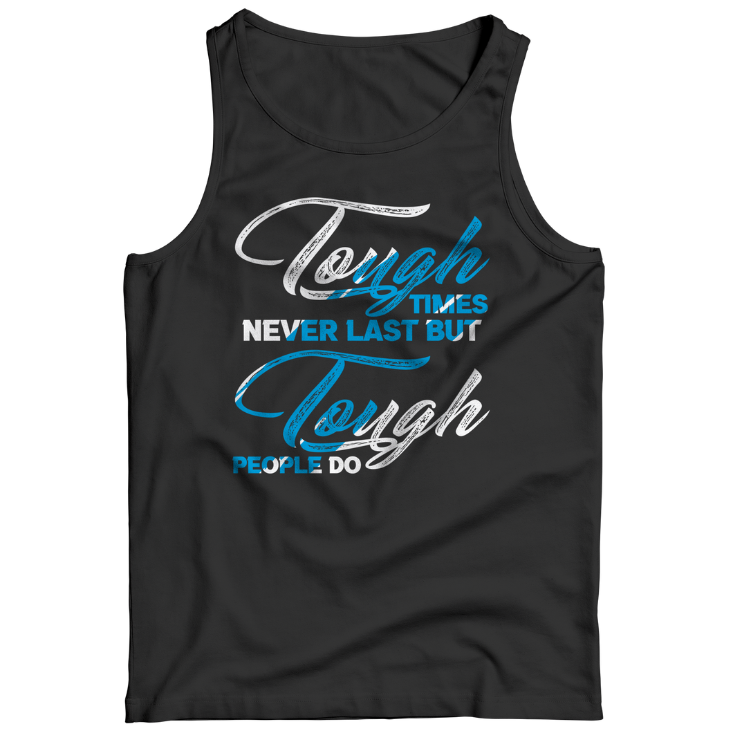Tough Times Never Last Tough People Do