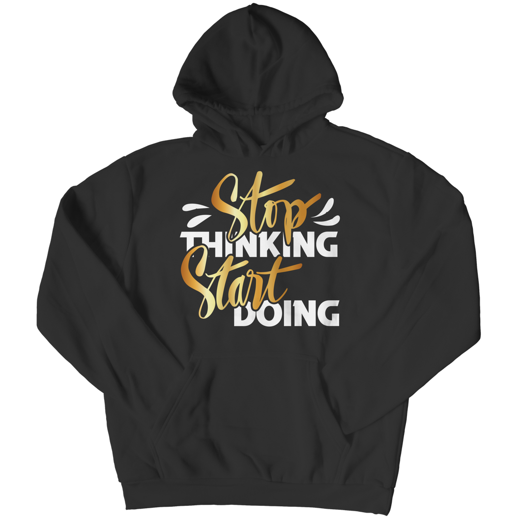 Stop thinking start doing