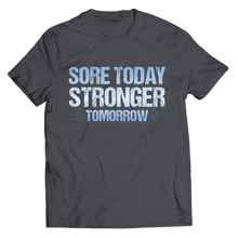 Load image into Gallery viewer, Sore Today Stronger Tomorrow
