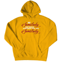 Load image into Gallery viewer, Be Somebody that Makes Everybody Feel Like Somebody
