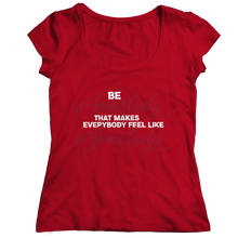 Load image into Gallery viewer, Be Somebody that Makes Everybody Feel Like Somebody
