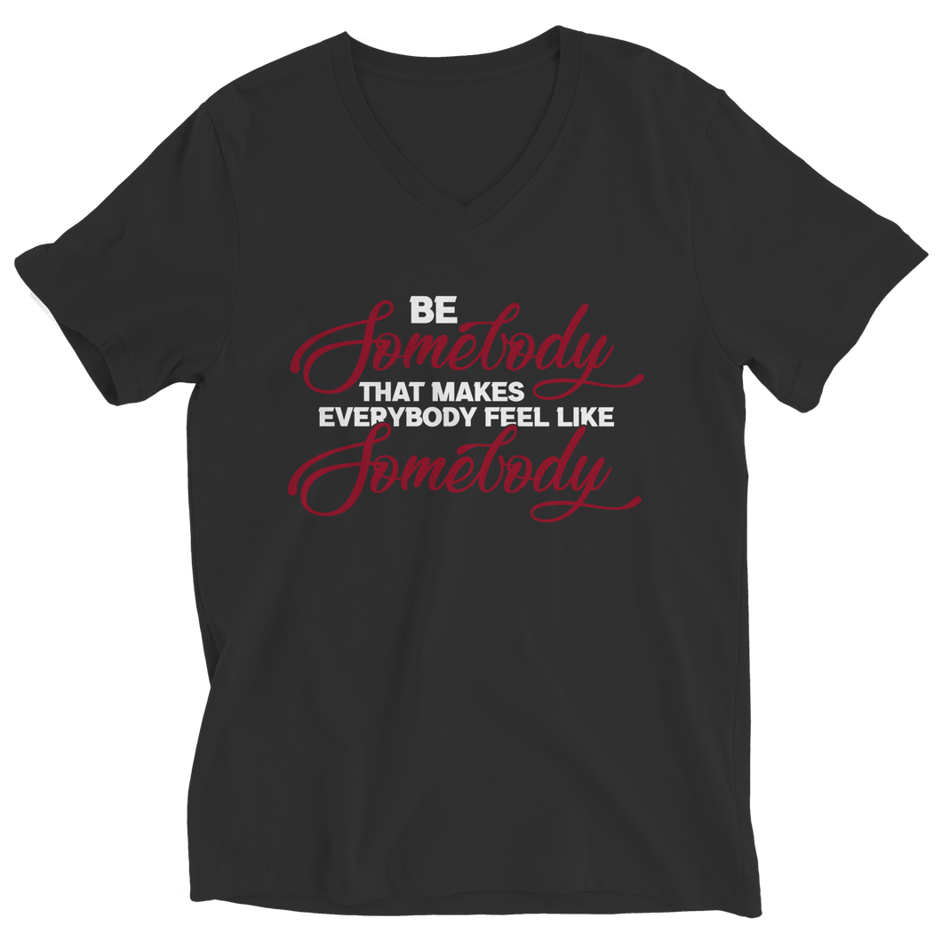 Be Somebody that Makes Everybody Feel Like Somebody