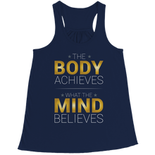 Load image into Gallery viewer, The body achieves what the mind believes

