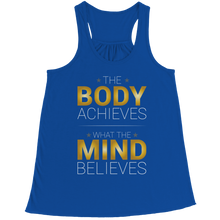 Load image into Gallery viewer, The body achieves what the mind believes
