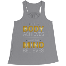 Load image into Gallery viewer, The body achieves what the mind believes
