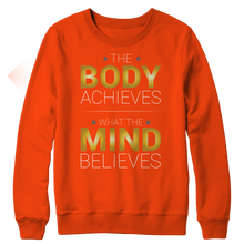Load image into Gallery viewer, The body achieves what the mind believes
