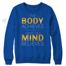 Load image into Gallery viewer, The body achieves what the mind believes
