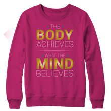 Load image into Gallery viewer, The body achieves what the mind believes
