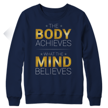 Load image into Gallery viewer, The body achieves what the mind believes

