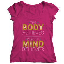 Load image into Gallery viewer, The body achieves what the mind believes
