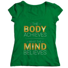 Load image into Gallery viewer, The body achieves what the mind believes
